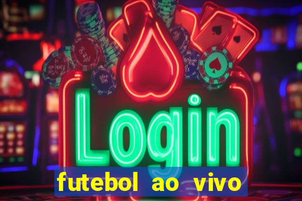 futebol ao vivo sem trava